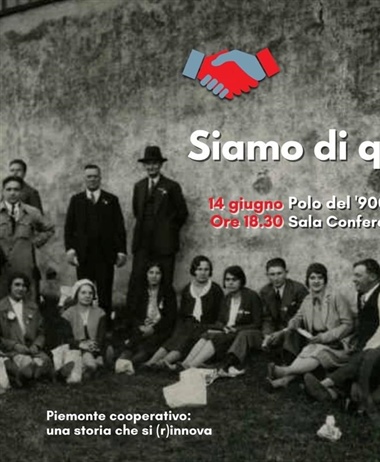 "Siamo di qui": terzo incontro del ciclo storico "Piemonte Cooperativo:...
