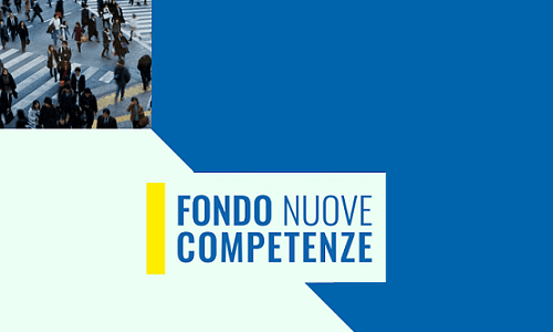 Fondo Nuove Competenze – Rifinanziamento e nuovi termini per le istanze