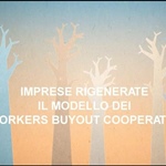 Imprese rigenerate: il modello dei Workers Buyout cooperativi