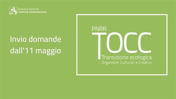 BANDO “TOCC” PER LA TRANSIZIONE ECOLOGICA DELLE IMPRESE CULTURALI E CREATIVE