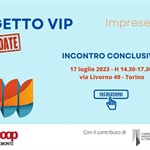 Progetto Vip - Linea Imprese, lunedì 17 luglio ore 14.30 il laboratorio finale