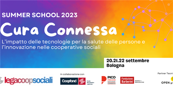 Summer School di LegacoopSociali: CURA CONNESSA – L’impatto delle tecnologie per la salute delle persone e l’innovazione nelle cooperative sociali