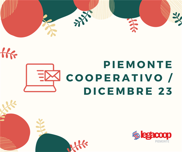 Piemonte Cooperativo, la newsletter di dicembre 2023 e i nostri auguri di Buone Feste
