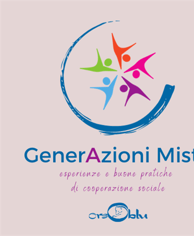 Orso Blu organizza "GenerAzioni Miste, la Cooperazione Sociale di tipo...