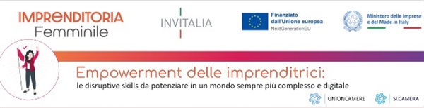 Empowerment delle imprenditrici: le disruptive skills da potenziare in un mondo sempre più complesso e digitale