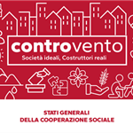 Al via gli Stati Generali della Cooperazione Sociale. Ecco #Controvento: Lavoro Sociale, Welfare, Inclusione