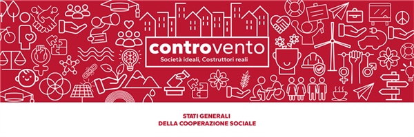 Al via gli Stati Generali della Cooperazione Sociale. Ecco #Controvento: Lavoro Sociale, Welfare, Inclusione