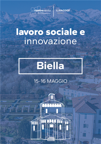 Rimettere al centro il lavoro sociale: a Biella il 15 e 16 maggio prima tappa degli Stati Generali della Cooperazione sociale