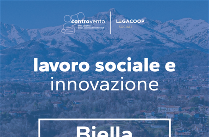 Rimettere al centro il lavoro sociale: a Biella il 15 e 16 maggio prima...