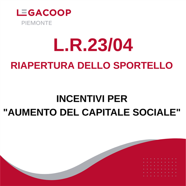 Riapertura sportello incentivi per “Aumento del capitale sociale” L.R. 23/2004