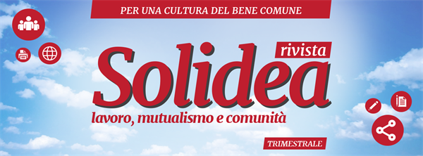 RIVISTA SOLIDEA - Lavoro, Mutualismo e Comunità